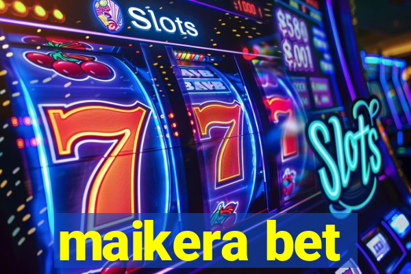 maikera bet